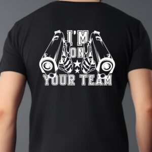I'm on Your Team Tee