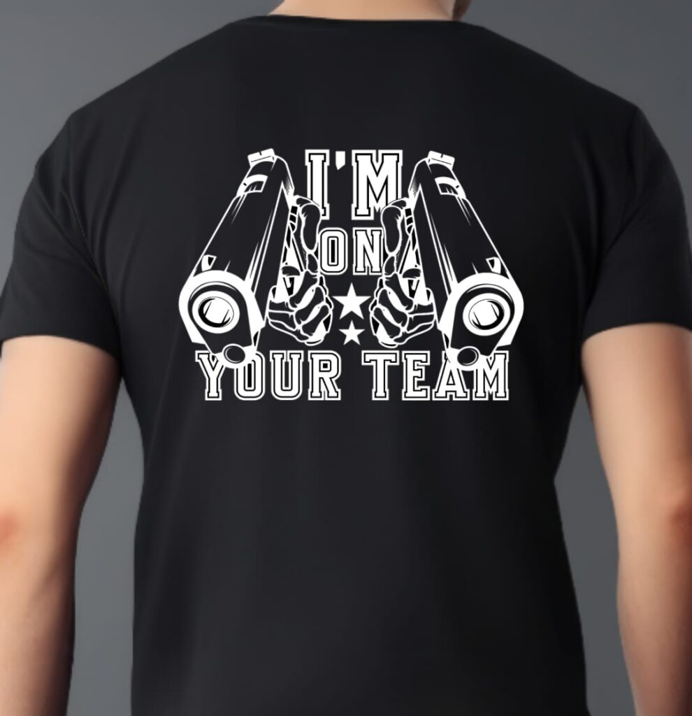 I'm on Your Team-Airsoft T-Shirt