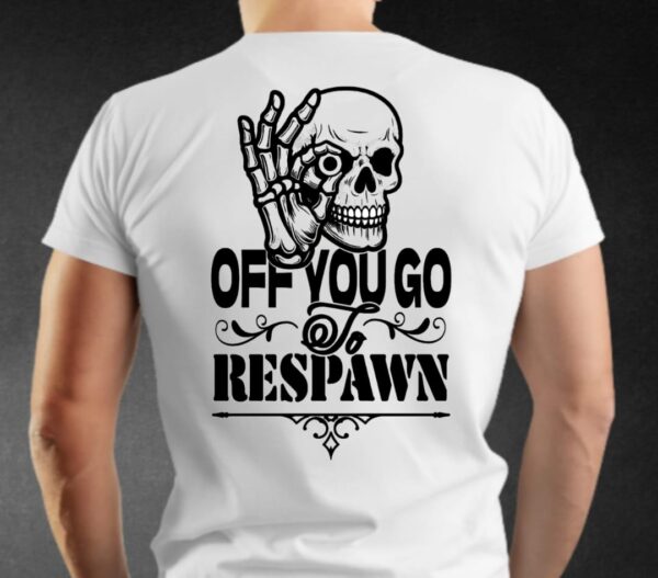 Off You Go To Respawn Airsoft T-Shirt