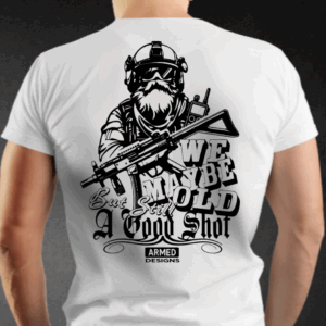 We May be Old but Still a Good Shot Airsoft T-Shirt